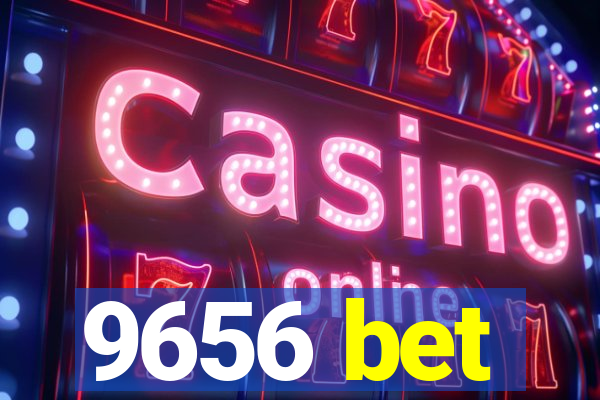 9656 bet